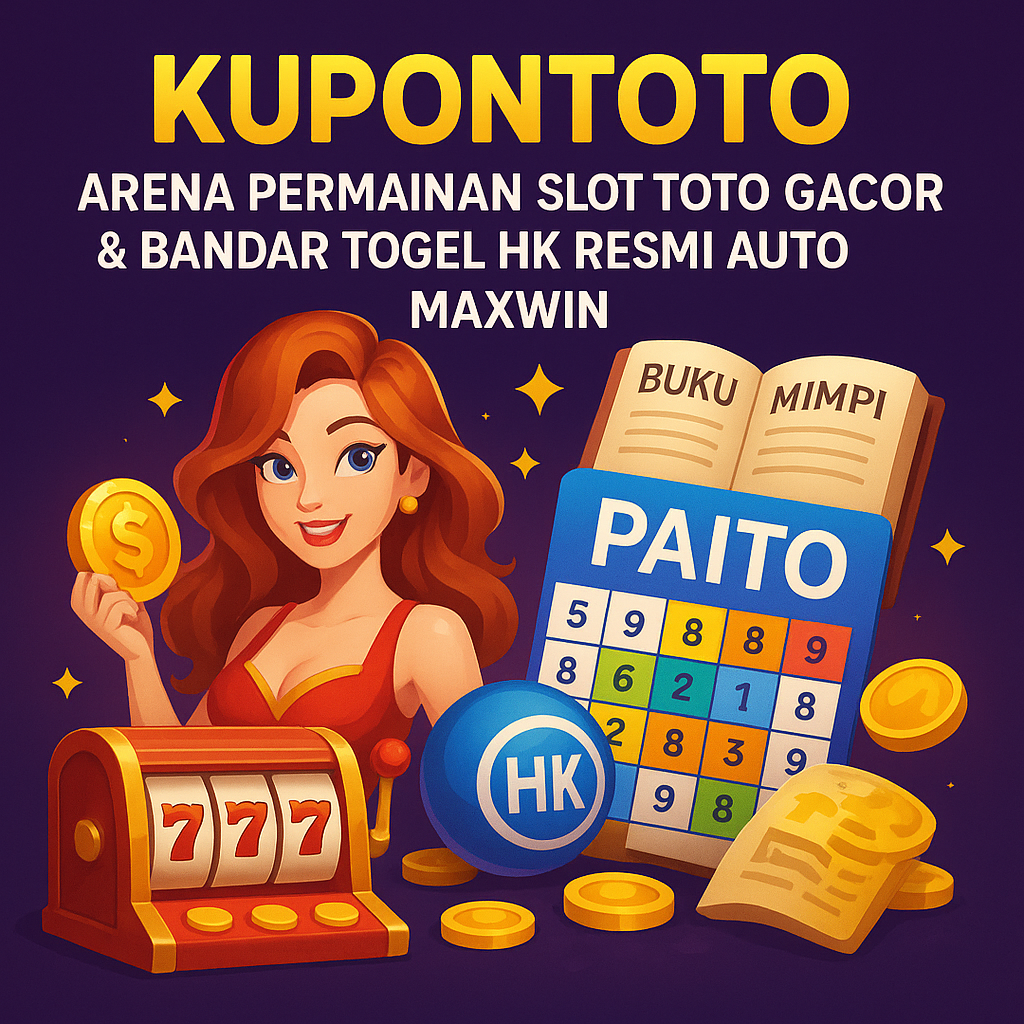 Kupontoto : Arena Permainan Slot Toto Gacor & Bandar Togel HK Resmi Auto Maxwin